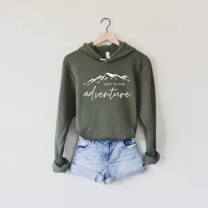 Life is for Adventure Sponge Fleece Hooded sweatshirt | Hoodie, Camping, Nature, Mountain
