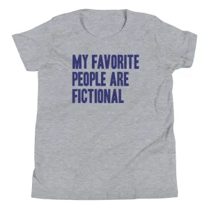 My Favorite People Are Fictional Kid's Youth Tee